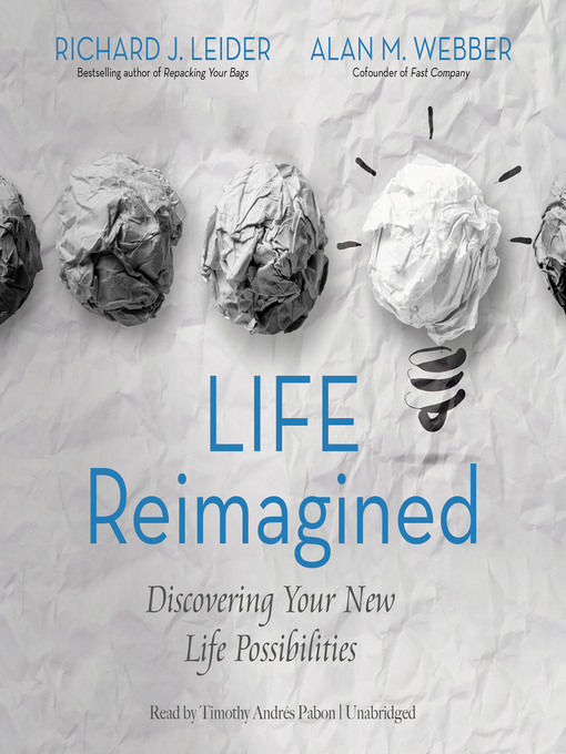Title details for Life Reimagined by Richard J. Leider - Available